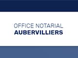 Office notarial à Aubervilliers - Services notaire pour particulier et entreprise